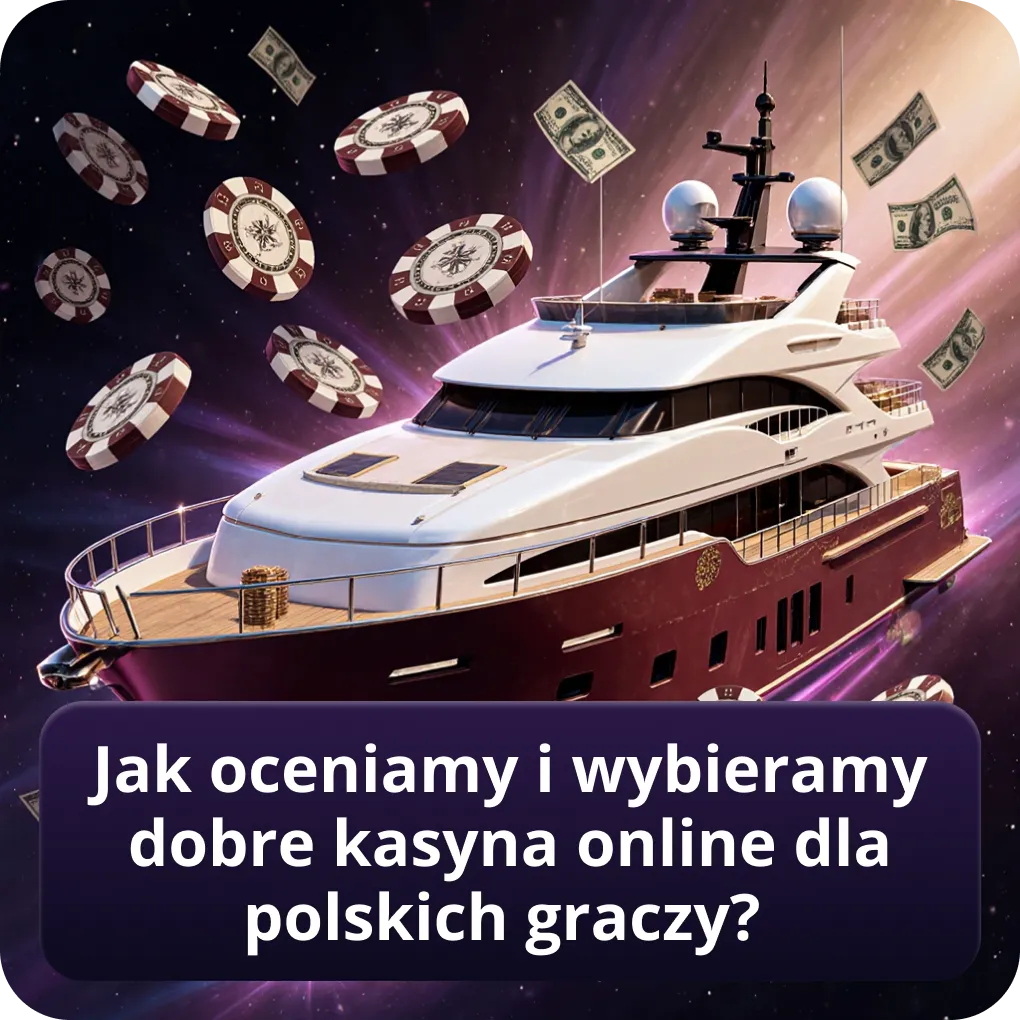 Jak oceniamy i wybieramy dobre kasyna online dla polskich graczy?